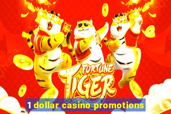 1 dollar casino promotions