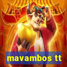 mavambos tt