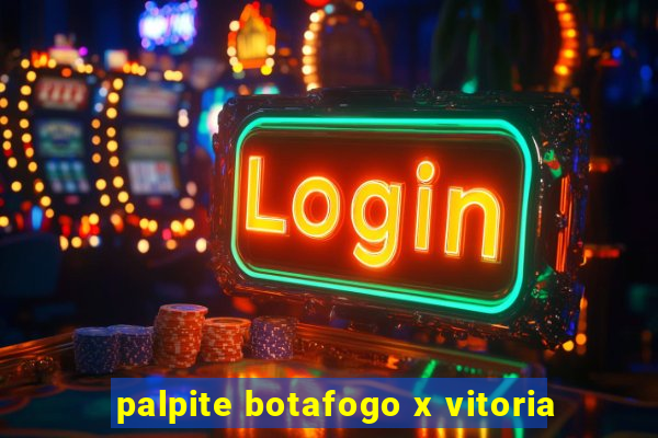 palpite botafogo x vitoria