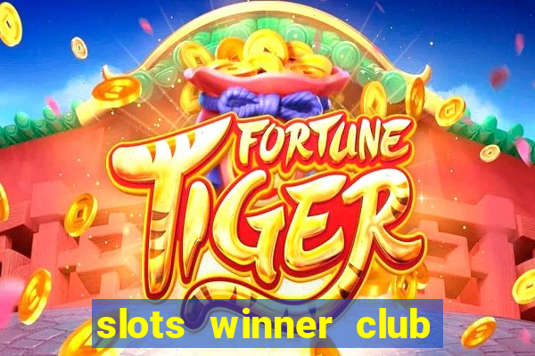 slots winner club 777 casino