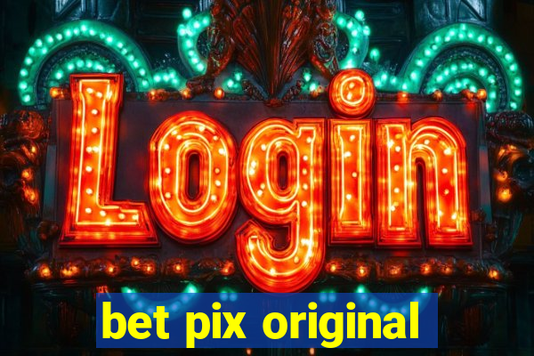 bet pix original