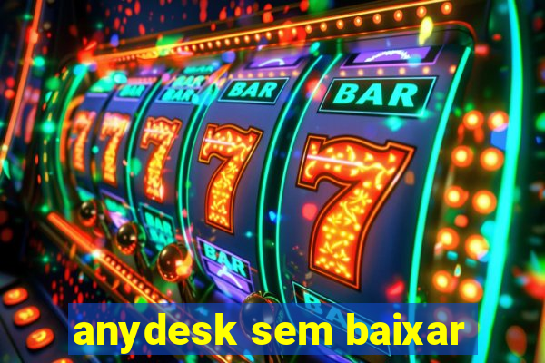 anydesk sem baixar