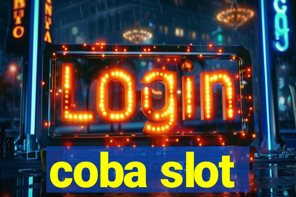 coba slot