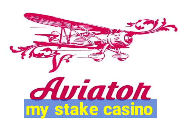 my stake casino