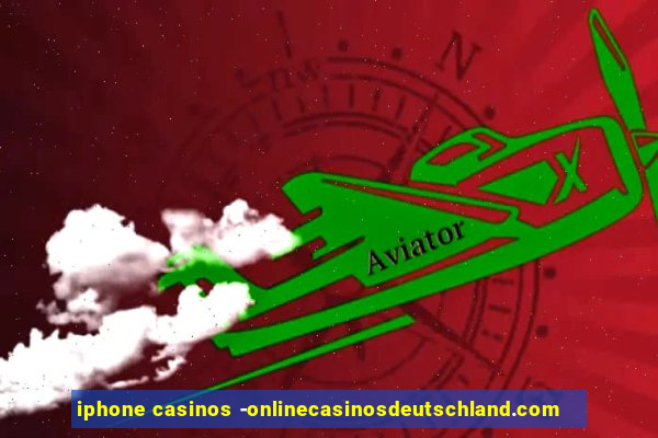 iphone casinos -onlinecasinosdeutschland.com