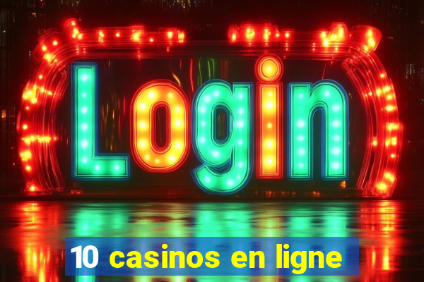 10 casinos en ligne