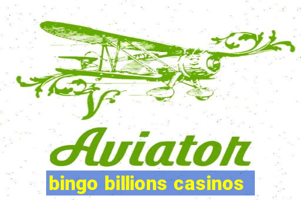 bingo billions casinos