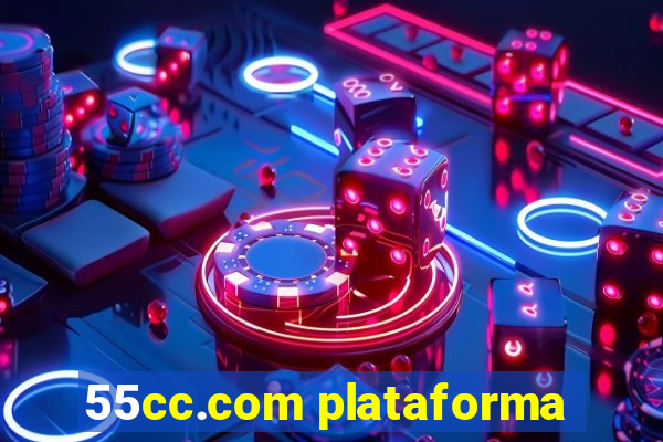 55cc.com plataforma