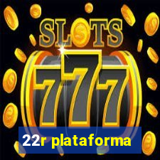 22r plataforma