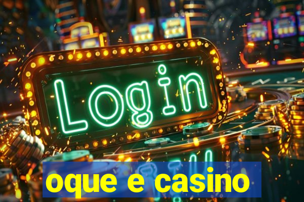 oque e casino