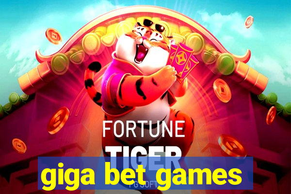 giga bet games