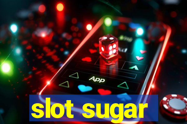 slot sugar