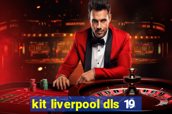 kit liverpool dls 19