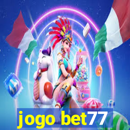 jogo bet77