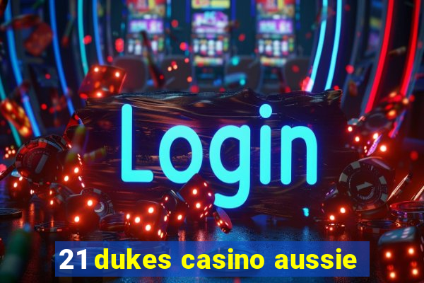 21 dukes casino aussie