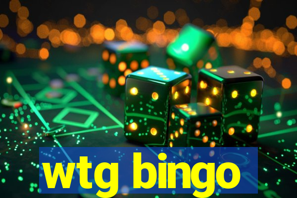 wtg bingo