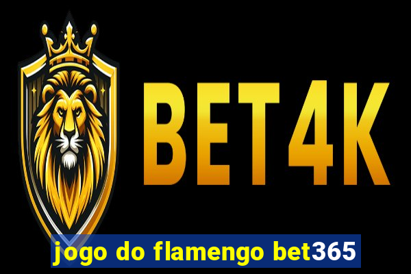 jogo do flamengo bet365