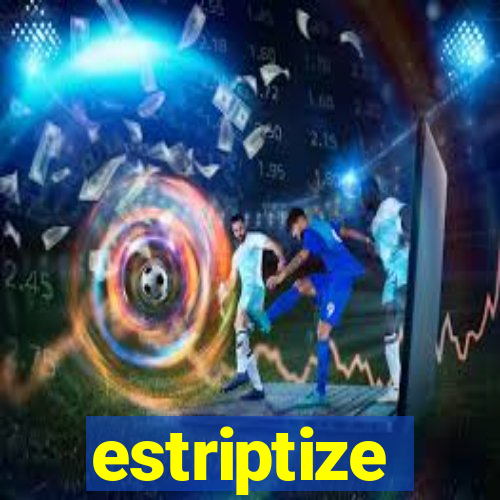 estriptize