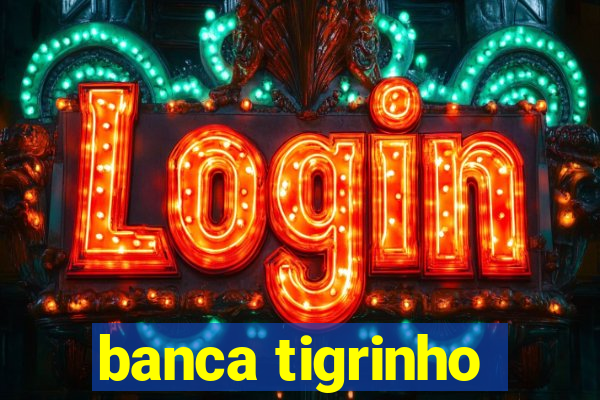 banca tigrinho