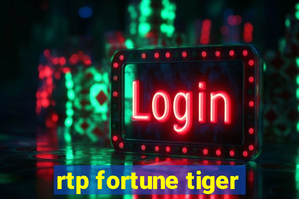 rtp fortune tiger