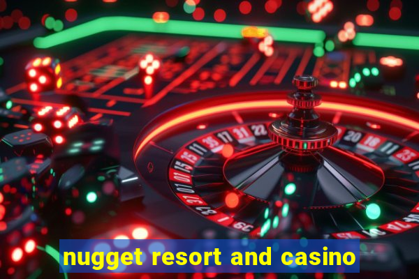 nugget resort and casino