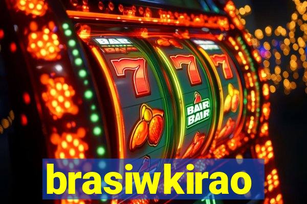 brasiwkirao