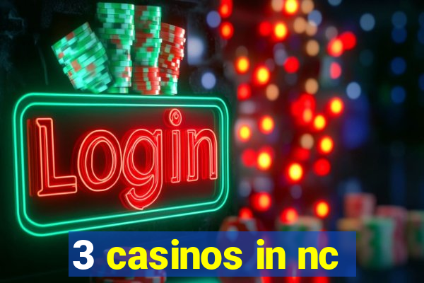 3 casinos in nc