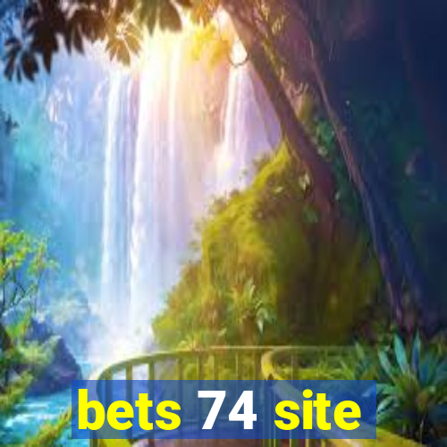 bets 74 site