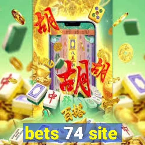 bets 74 site