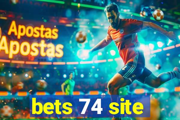 bets 74 site