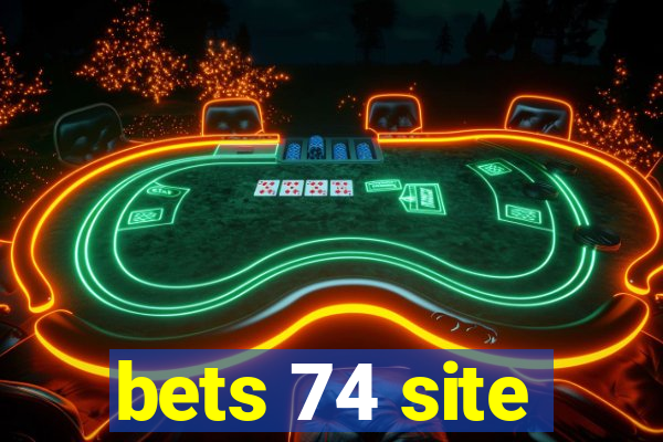 bets 74 site