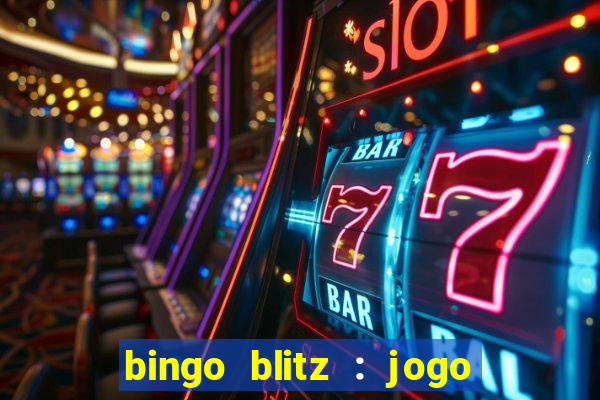 bingo blitz : jogo de bingo