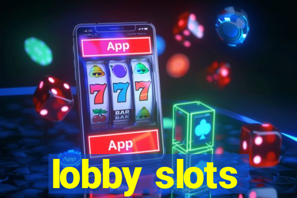 lobby slots