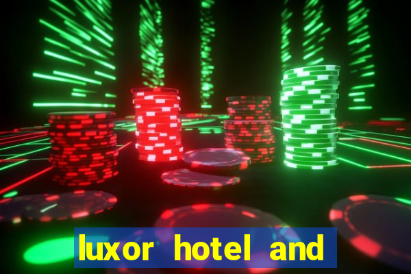 luxor hotel and casino hotel