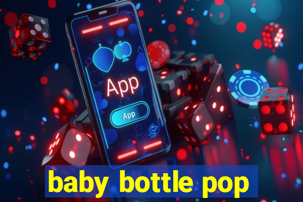 baby bottle pop