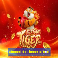 aluguel de ringue preço