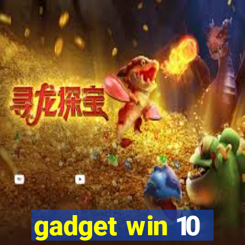 gadget win 10