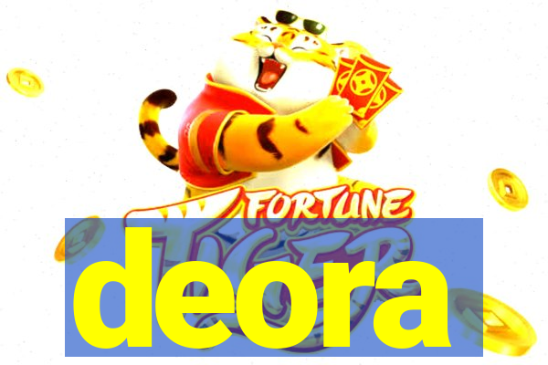 deora