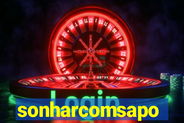 sonharcomsapo