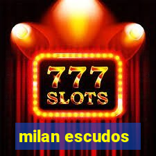 milan escudos