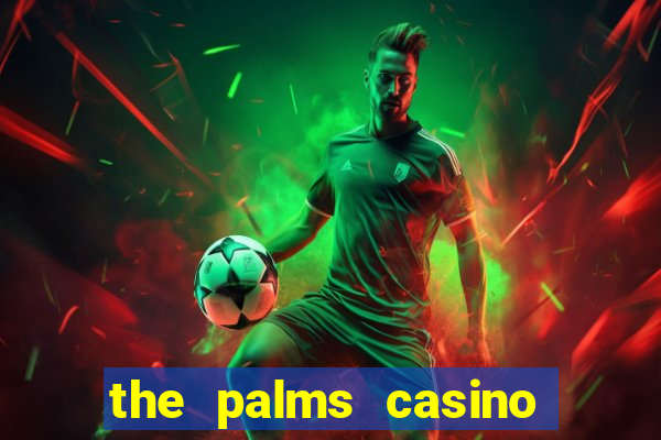 the palms casino in las vegas