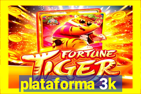 plataforma 3k