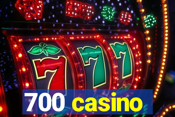 700 casino