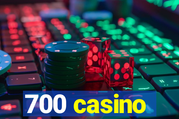 700 casino