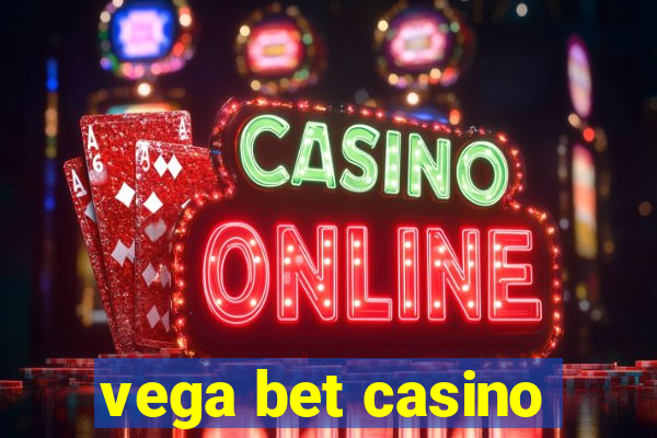 vega bet casino