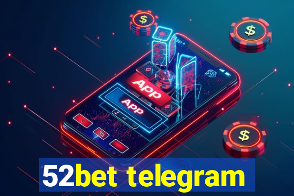 52bet telegram