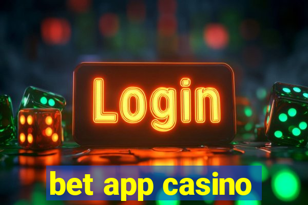 bet app casino