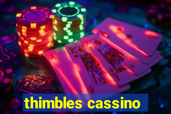 thimbles cassino