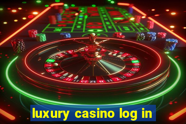 luxury casino log in