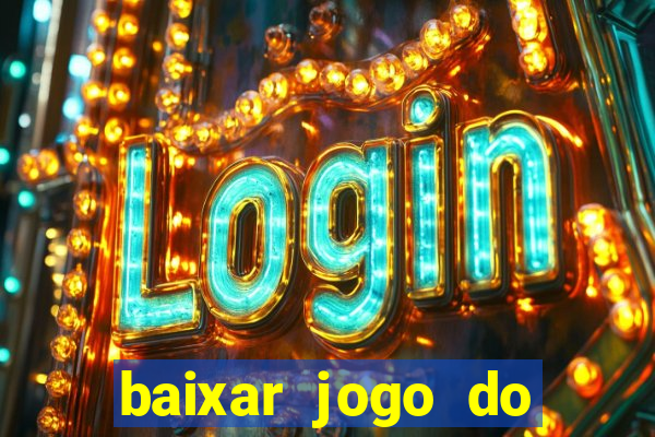 baixar jogo do tigrinho bet